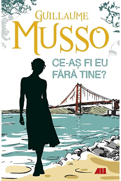 Editura All Ce-as fi eu fara tine?, Guillaume Musso