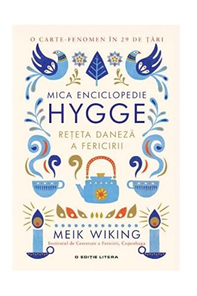 Editura Litera Mica enciclopedie Hygge. Reteta daneza a fericirii