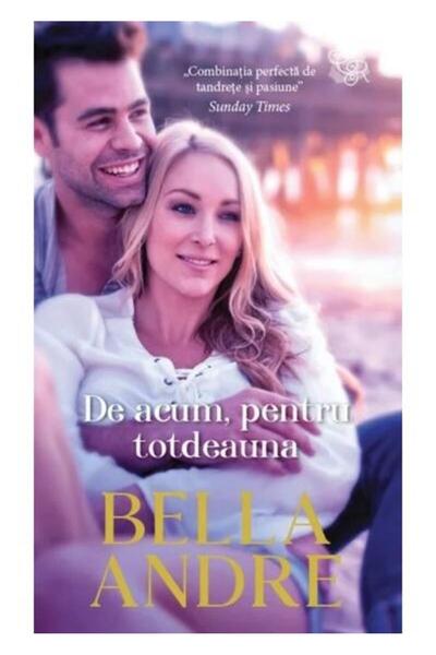Editura Litera De acum, pentru totdeauna, Bella Andre
