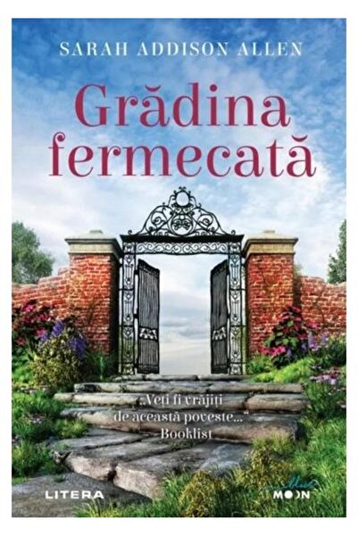 Editura Litera Gradina fermecata, Sarah Addison Allen