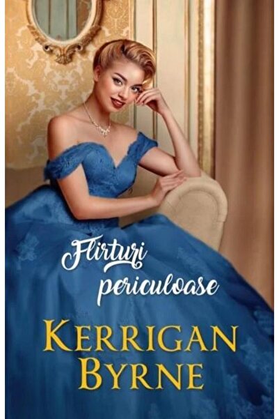 Editura Litera Flirturi periculoase, Kerrigan Byrne