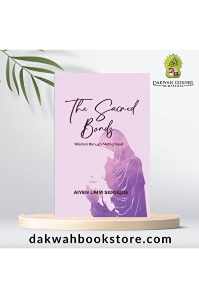 Dawah Cornor Bookstore الروابط المقدسة: الحكمة من خلال الأمومة (P/B)
