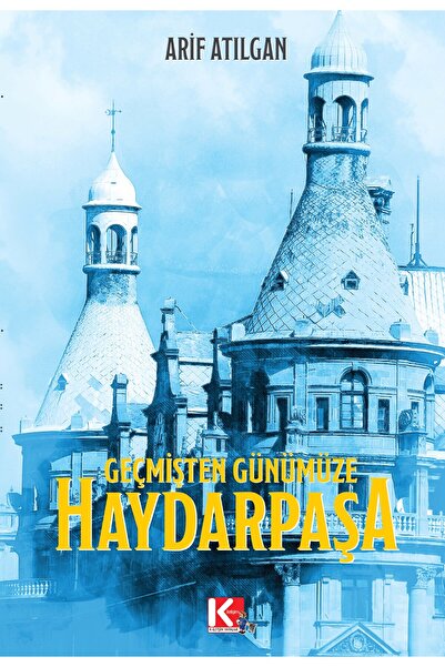 Geçmişten Günümüze Haydarpaşa