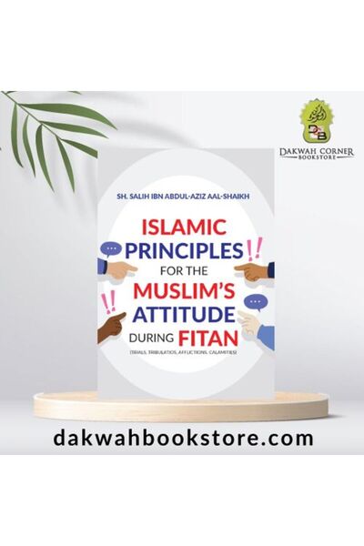 Dawah Cornor Bookstore Islamic Principles for the Muslim’s Attitude during Fi...