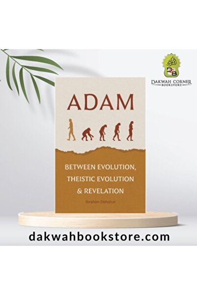 Dawah Cornor Bookstore آدم: بين التطور، والتطور الإلهي، والوحي (P/B)