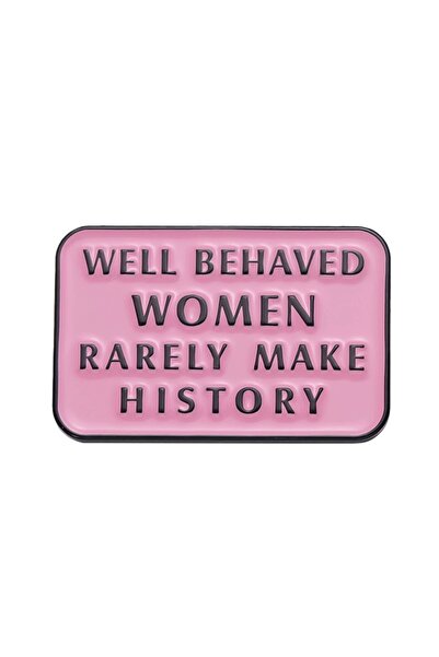 Choice كما هو موضح، نادرًا ما تصنع النساء المهذبات التاريخ. دبوس مينا، اقتباس...