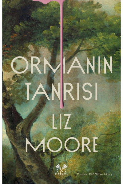 Kairos Kitap Ormanın Tanrısı - Liz Moore