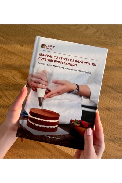 PASTRY SHOP Manual cu peste 150 Rețete de Bază pentru Cofetari Profesioniști **Nivel Avansat**