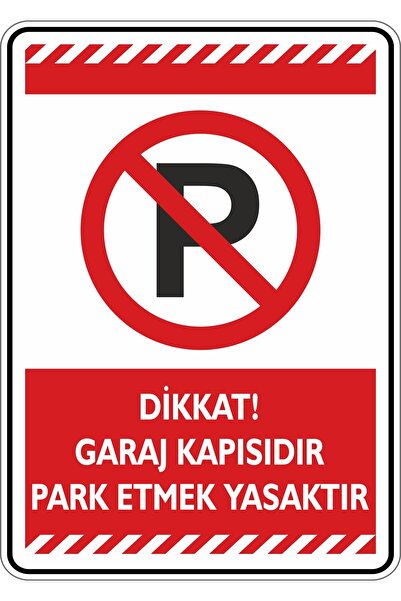 ünalgrup Dikkat! Garaj Kapısıdır. Park Etmek Yasaktır 25* 35 cm Dekote Levha