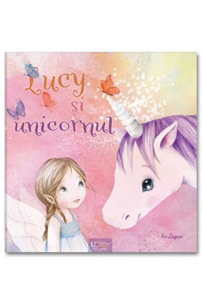 Editura Univers Enciclopedic Junior Lucy si unicornul, An Leysen