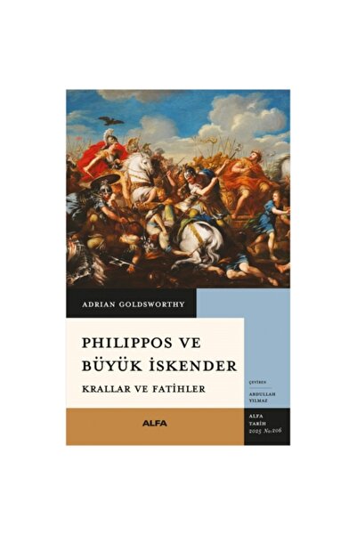 Alfa Yayınları Philippos ve Büyük İskender - Krallar ve Fatihler