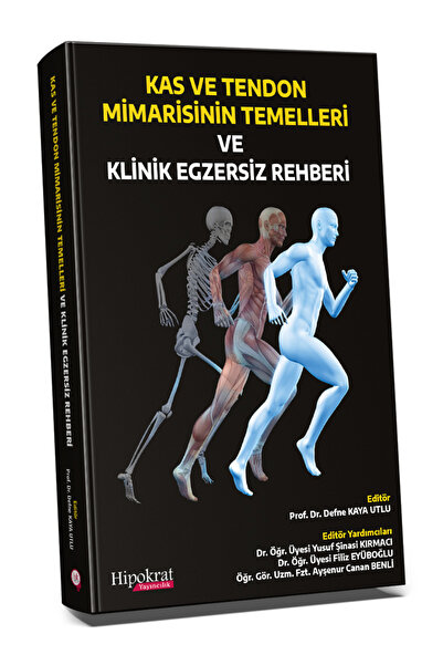 Hipokrat Kitabevi Kas ve Tendon Mimarisinin Temelleri ve Klinik Egzersiz Rehberi