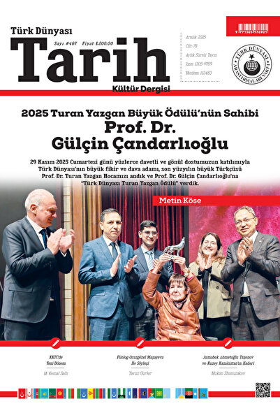 Türk Dünyası Tarih Kültür Dergisi | Aralık 2025 – Sayı 467 | Tarih Dergisi