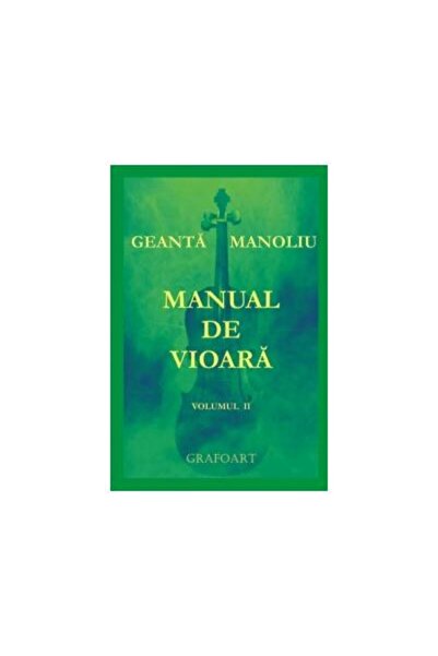 Editura Muzicala Grafoart Manual de vioara. Volumul II, Ionel Geanta