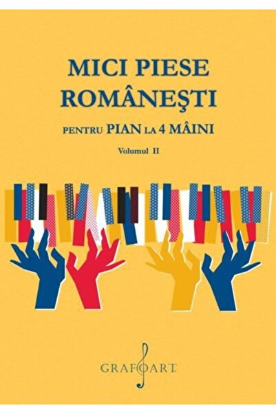 Editura Muzicala Grafoart Small Romanian pieces for piano 4 hands. Volume