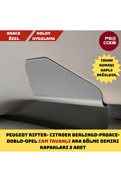 psa code Rifter-Berlingo-Proace-Doblo Cam Tavanlı Ara Bölme Demiri Kapak 2 Adet Tavan kumaşı kaplı değildir