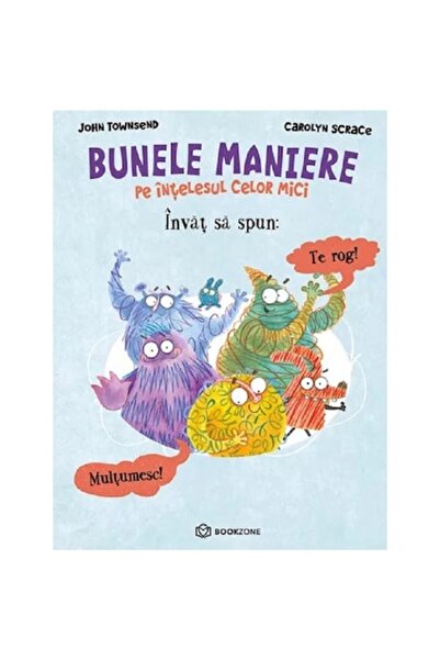 Bookzone Bunele maniere pentru cei mici: Învăț să spun „Te rog! Mulțumesc!”