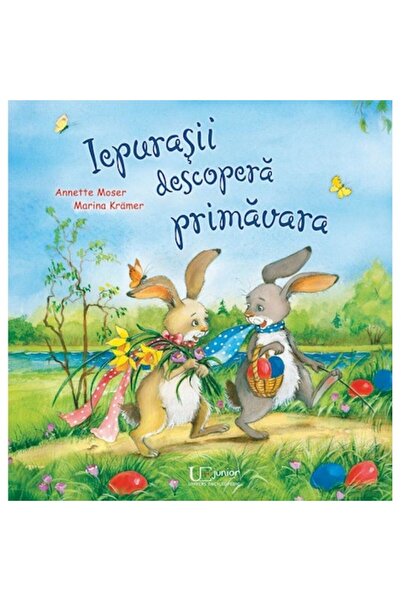 Univers Enciclopedic Junior Micii iepurași descoperă primăvara