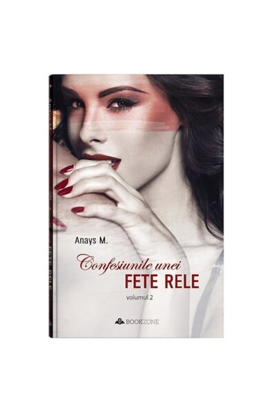 Bookzone Confesiunile unei fete rele - Vol. 2 (Anays M, 2019)