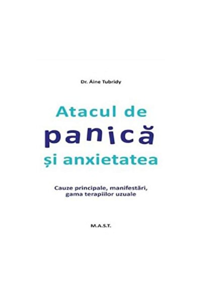 MAST Atacuri de panică și anxietate: cauze principale, manifestări și terapii...