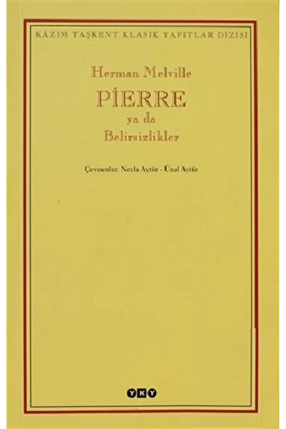 Yapı Kredi Yayınları Pierre Ya Da Belirsizlikler
