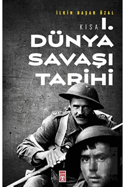 Timaş Yayınları Kısa 1. Dünya Savaşı Tarihi