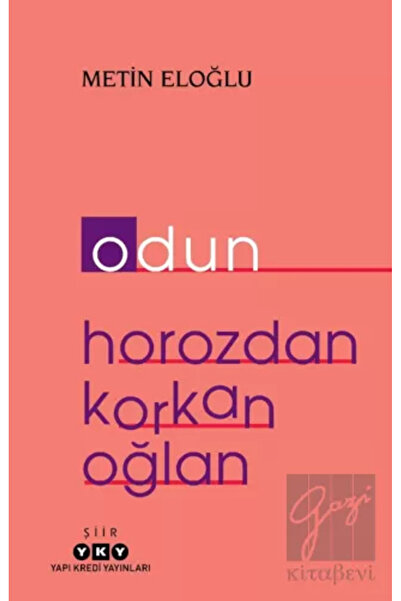 Yapı Kredi Yayınları Odun – Horozdan Korkan Oğlan