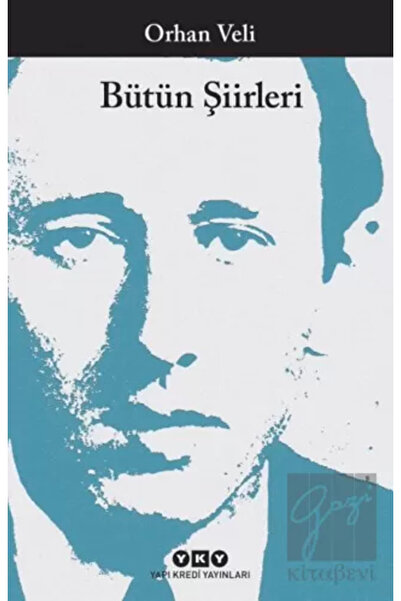 Yapı Kredi Yayınları Bütün Şiirleri Orhan Veli Orhan Veli Kanık
