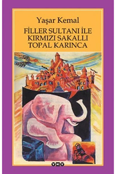 Yapı Kredi Yayınları Filler Sultanı ile Kırmızı Sakallı Topal Karınca