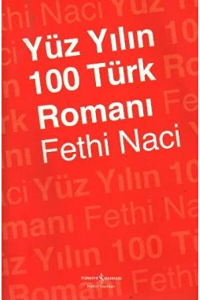 TÜRKİYE İŞ BANKASI KÜLTÜR YAYINLARI Yüz Yılın 100 Türk Romanı