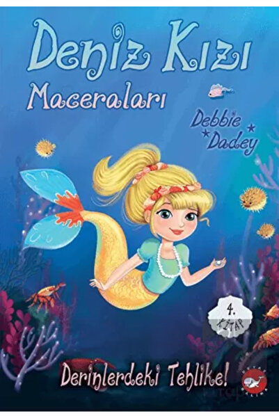 Beyaz Balina Yayınları Deniz Kızı Maceraları 4. Kitap Derinlerdeki Tehlike!
