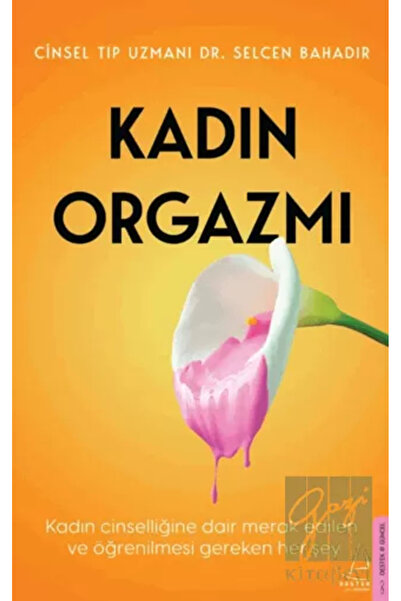 Destek Yayınları Kadın Orgazmı Cinsel Tıp Uzmanı Dr. Selcen Bahadır