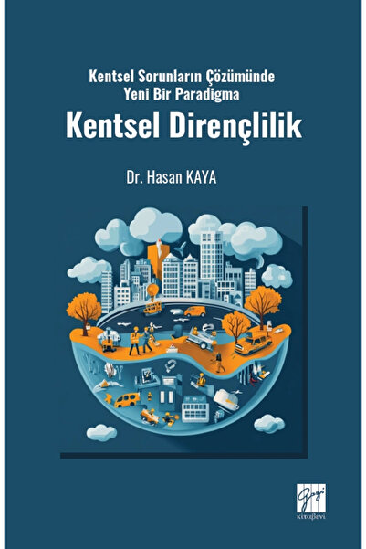 Gazi Kitabevi Kentsel Sorunların Çözümünde Yeni Bir Paradigma Kentsel Dirençlilik / / 9786255740205