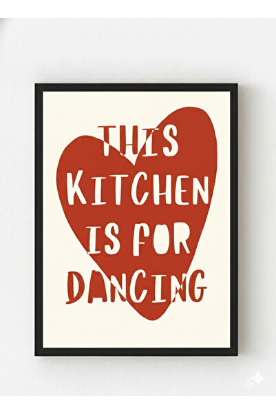 MIOVI Siyah Ahşap Çerçeveli “This Kitchen Is for Dancing” Poster – Eğlenceli ...