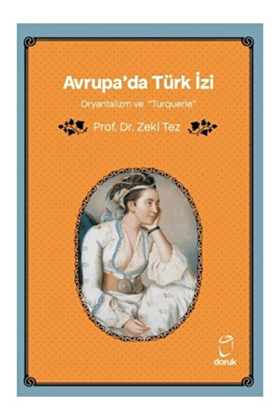 Doruk Yayınları Avrupa'da Türk İzi Oryantalizm ve "Turquerie"