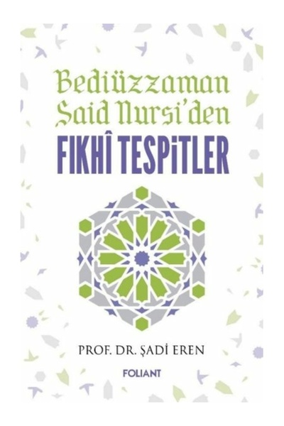 Foliant Yayınları Bediüzzaman Said Nursiden Fıkhi Tespitler Şadi Eren