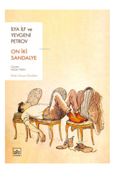 İthaki Yayınları On İki Sandalye İlya İlf, Yevgeni Petrov