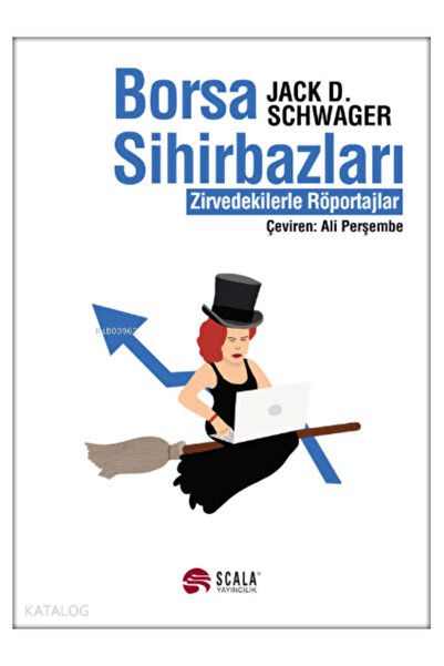 Scala Yayıncılık Borsa Sihirbazları Zirvedekilerle Röportajlar Jack D. Schwager