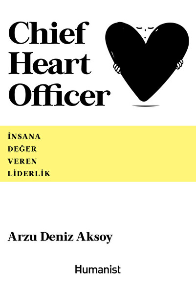 Chief Heart Officer - İnsana Değer Veren Liderlik - Arzu Deniz Aksoy
