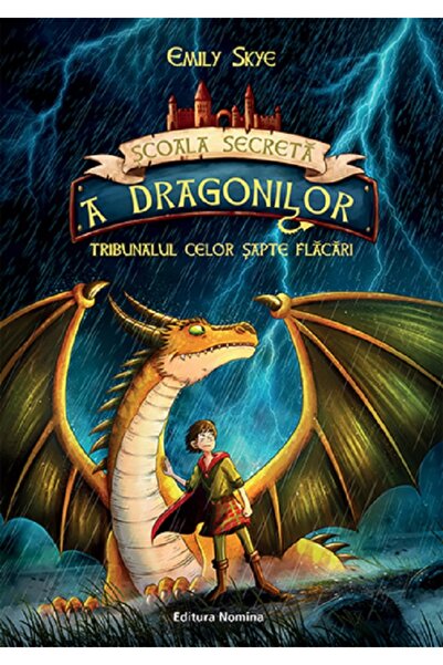 Nomina Tribunalul celor Șapte Flăcări. Seria Școala Secretă a Dragonilor Vol....