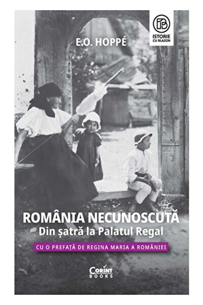 Corint România necunoscută. De la sat la palatul regal, E.O. Hoppe