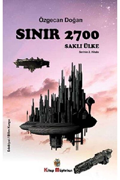 Kitap Müptelası Yayınları Sınır 2700 Saklı Ülke - Özgecan Doğan -