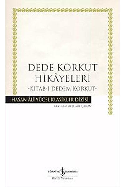 TÜRKİYE İŞ BANKASI KÜLTÜR YAYINLARI Dede Korkut Hikayeleri - Kitab-ı Dedem Ko...