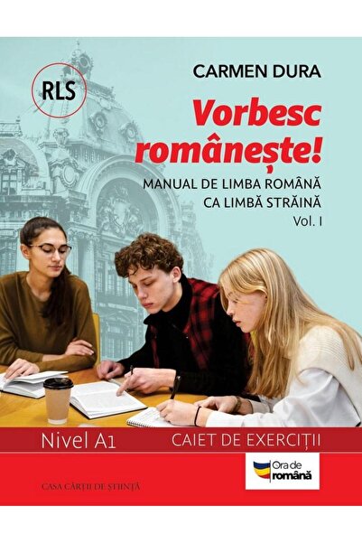 Editura Casa Cartii de Stiinta Vorbesc romaneste! Manual de limba romana ca l...