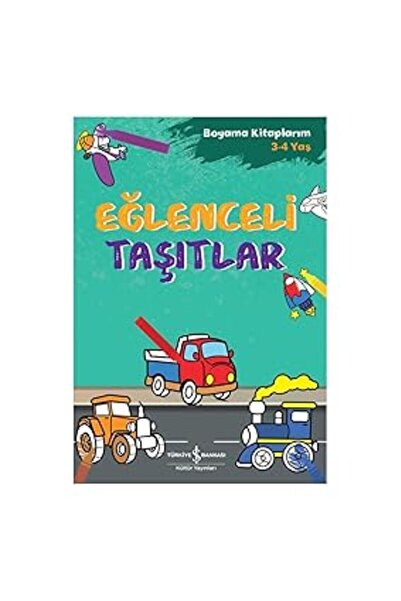 TÜRKİYE İŞ BANKASI KÜLTÜR YAYINLARI Eğlenceli Taşıtlar - Boyama Kitaplarım 3-...
