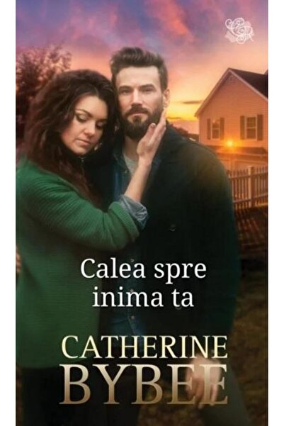 Editura Litera Calea spre inima ta, Catherine Bybee