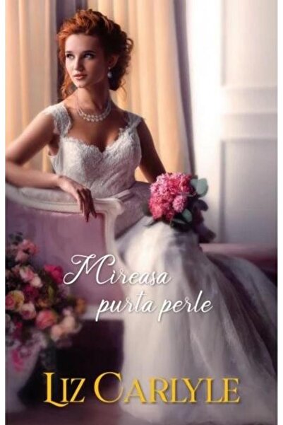 Editura Litera Mireasa purta perle, Liz Carlyle