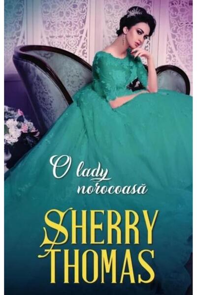 Editura Litera O lady norocoasa, Sherry Thomas