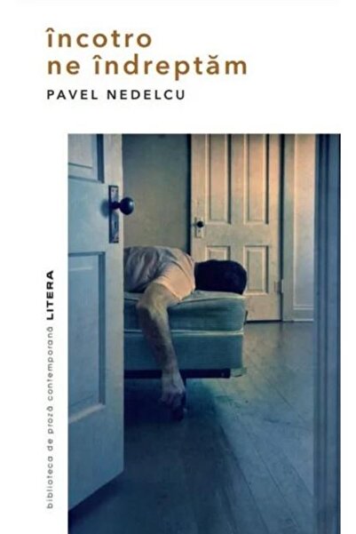 Editura Litera Incotro ne indreptam, Pavel Nedelcu