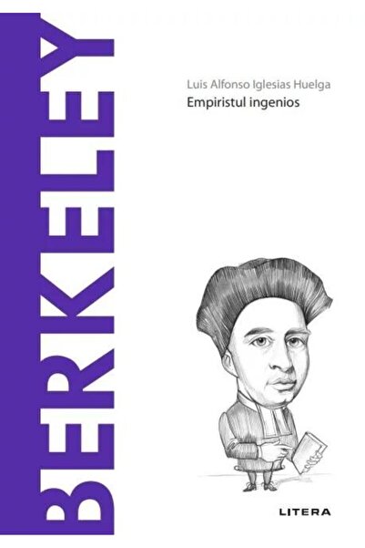 Editura Litera Discover Philosophy. Berkeley. The Ingenious Empiricist